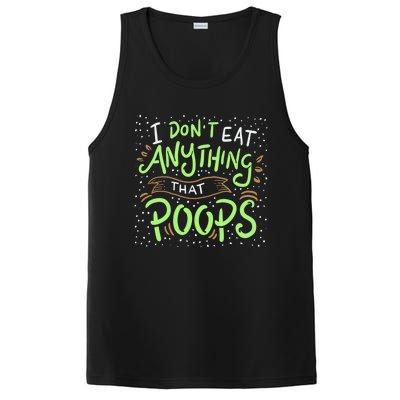 I Dont Eat Anything That Poops Meaningful Gift PosiCharge Competitor Tank