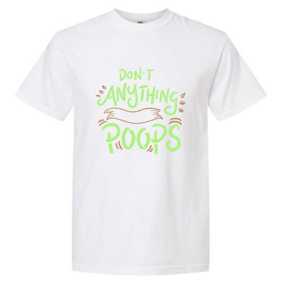 I Dont Eat Anything That Poops Meaningful Gift Garment-Dyed Heavyweight T-Shirt