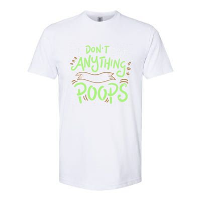 I Dont Eat Anything That Poops Meaningful Gift Softstyle CVC T-Shirt