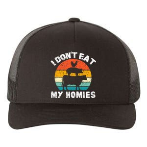 I DonT Eat My Homies Funny Vegetarian Vegan Yupoong Adult 5-Panel Trucker Hat