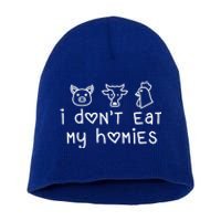 I Dont Eat My Homies Vegan Gift Short Acrylic Beanie