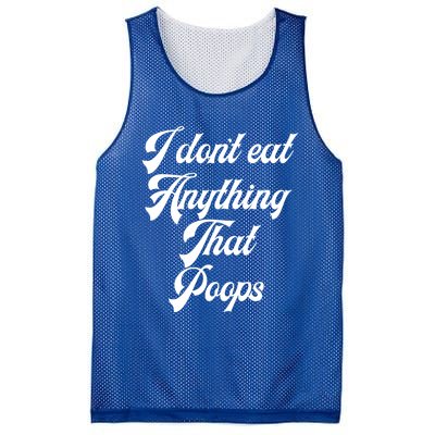 I Dont Eat Anything That Poops Cute Gift Mesh Reversible Basketball Jersey Tank