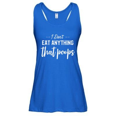 I Dont Eat Anything That Poops Vegan Funny Saying Meaningful Gift Ladies Essential Flowy Tank