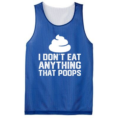 I Dont Eat Anything That Poops Vegan Plantgiftbased Diet Cool Gift Mesh Reversible Basketball Jersey Tank