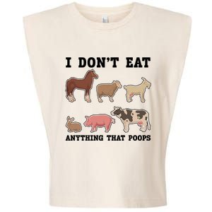 I Dont Eat Anything That Poops Vegan Gift Garment-Dyed Women's Muscle Tee