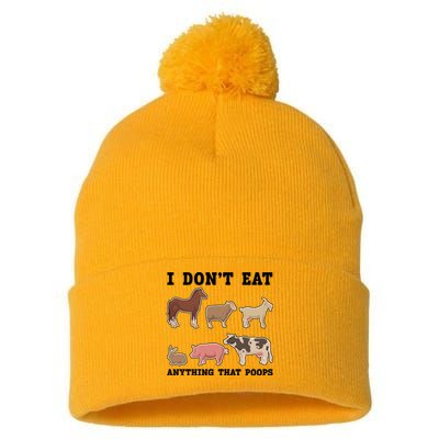 I Dont Eat Anything That Poops Vegan Gift Pom Pom 12in Knit Beanie