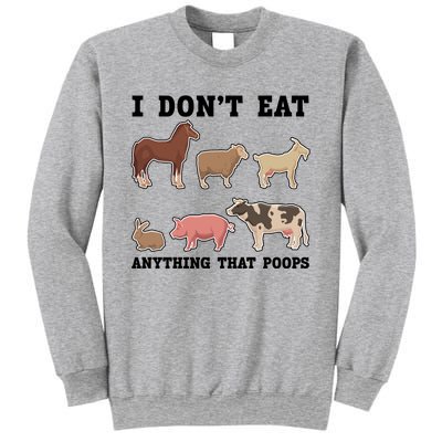 I Dont Eat Anything That Poops Vegan Gift Sweatshirt