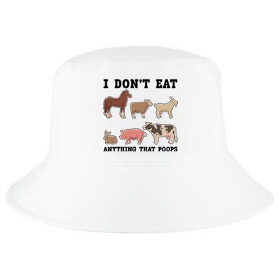 I Dont Eat Anything That Poops Vegan Gift Cool Comfort Performance Bucket Hat