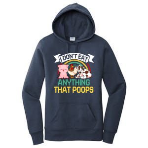 I Dont Eat Anything That Poops Vegans Gift Women's Pullover Hoodie