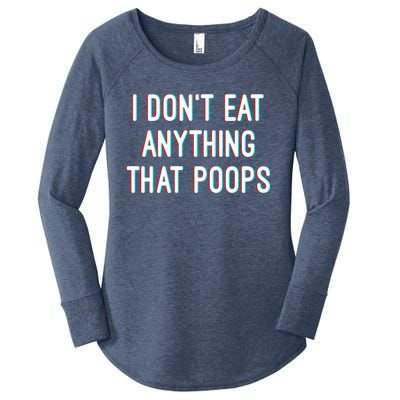 I Dont Eat Anything That Poops Vegetarian Gift Women's Perfect Tri Tunic Long Sleeve Shirt