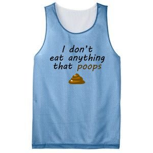 I Dont Eat Anything That Poops Funny Vegan Veganism Gift Mesh Reversible Basketball Jersey Tank