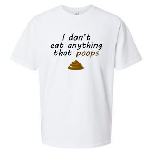 I Dont Eat Anything That Poops Funny Vegan Veganism Gift Sueded Cloud Jersey T-Shirt