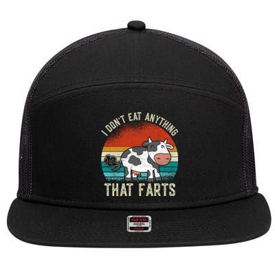 I Dont Eat Anythings That Farts Funny Veganism Veggie Gift 7 Panel Mesh Trucker Snapback Hat