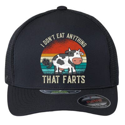 I Dont Eat Anythings That Farts Funny Veganism Veggie Gift Flexfit Unipanel Trucker Cap