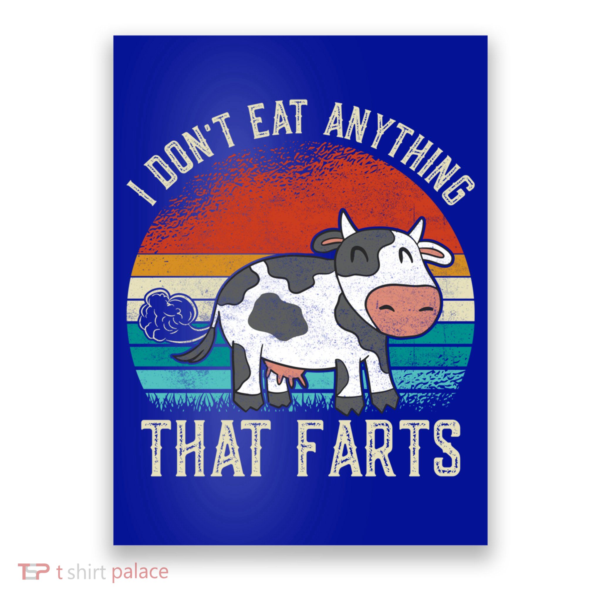 I Dont Eat Anythings That Farts Funny Veganism Veggie Gift Poster