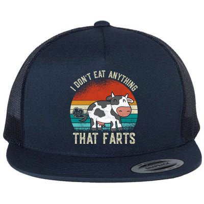 I Dont Eat Anythings That Farts Funny Veganism Veggie Gift Flat Bill Trucker Hat