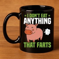 I Dont Eat Anythings That Farts Veggie Funny Veganism Funny Gift 11oz C Handle Ceramic Mug