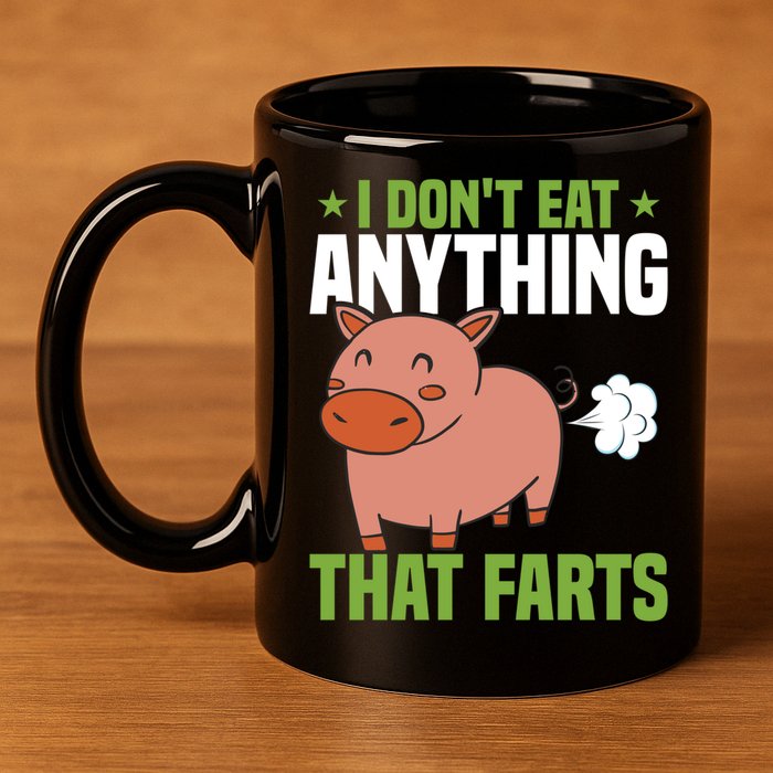 I Dont Eat Anythings That Farts Veggie Funny Veganism Funny Gift 11oz C Handle Ceramic Mug