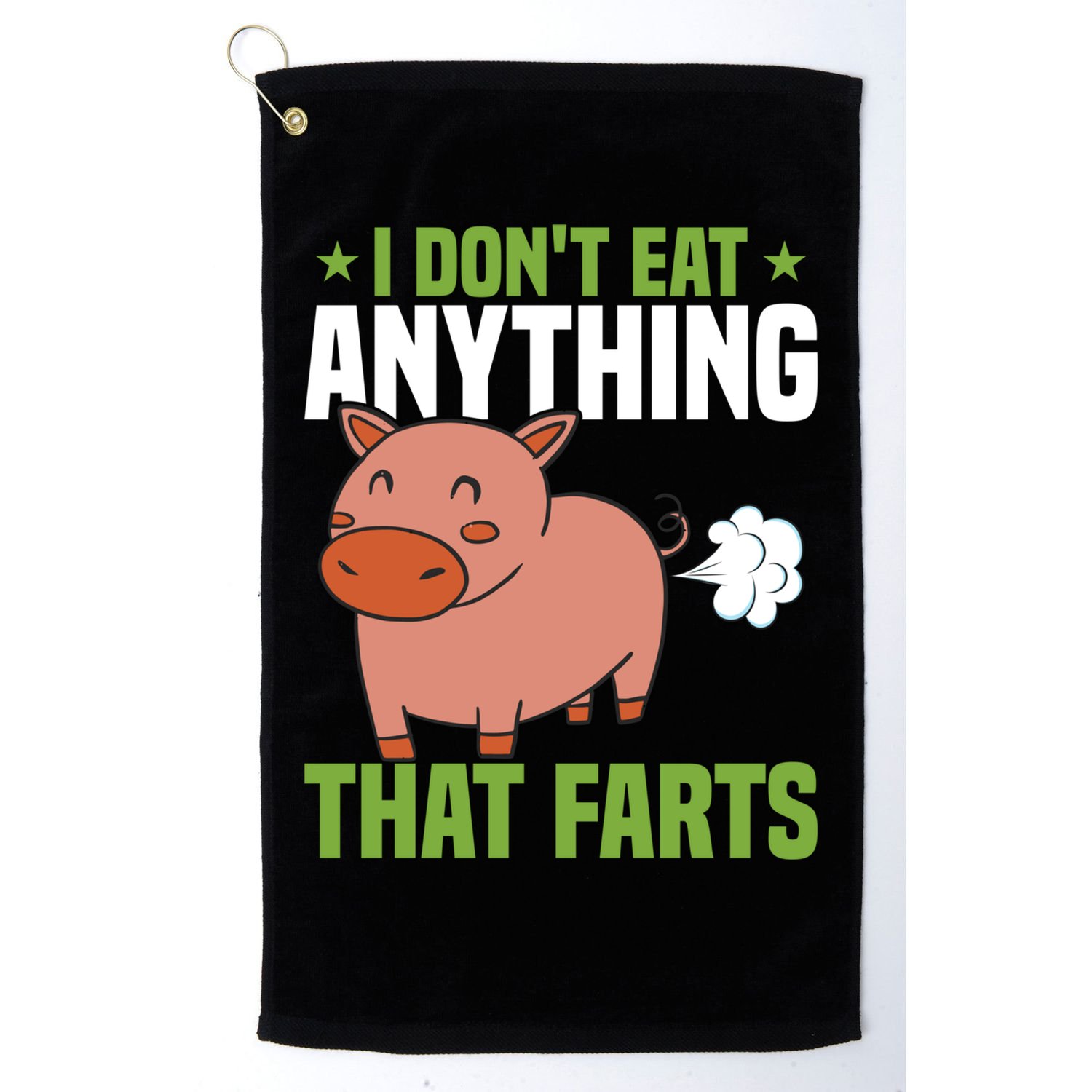 I Dont Eat Anythings That Farts Veggie Funny Veganism Funny Gift Golf Towel