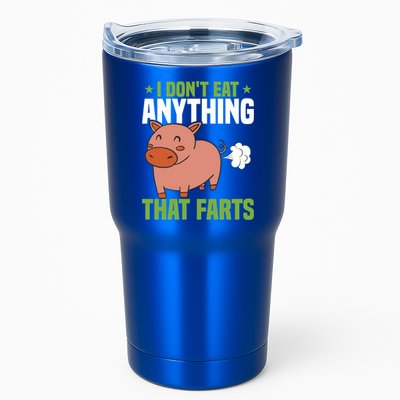 I Dont Eat Anythings That Farts Veggie Funny Veganism Funny Gift Tumbler
