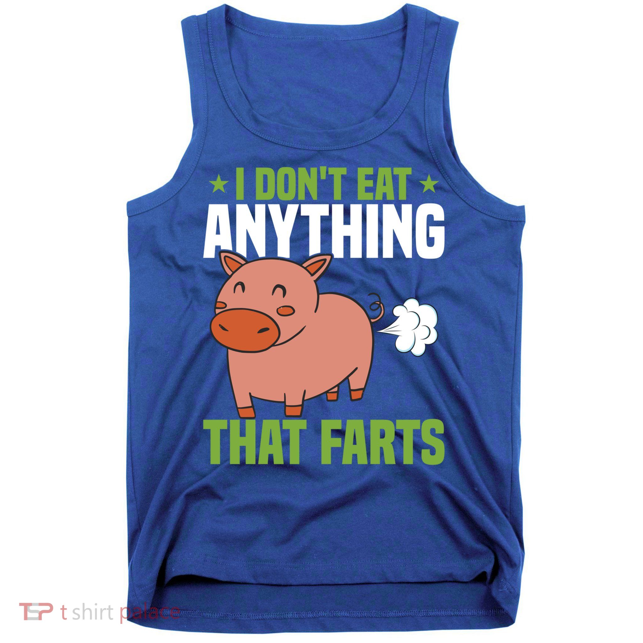 I Dont Eat Anythings That Farts Veggie Funny Veganism Funny Gift Tank Top
