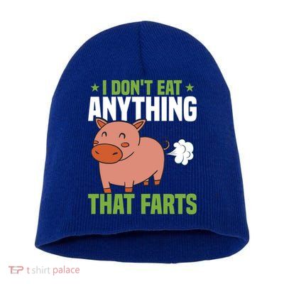 I Dont Eat Anythings That Farts Veggie Funny Veganism Funny Gift Short Acrylic Beanie