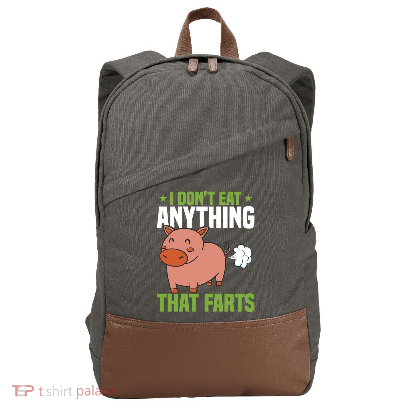 I Dont Eat Anythings That Farts Veggie Funny Veganism Funny Gift Cotton Canvas Backpack
