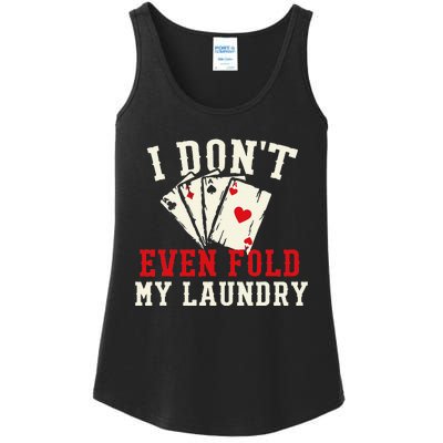 I Don't Even Fold My Laundry Poker Card Player Gambler Ladies Essential Tank