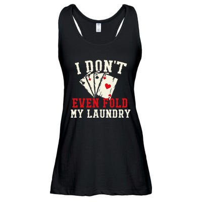 I Don't Even Fold My Laundry Poker Card Player Gambler Ladies Essential Flowy Tank