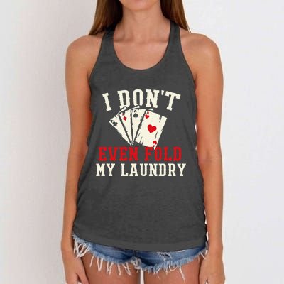 I Don't Even Fold My Laundry Poker Card Player Gambler Women's Knotted Racerback Tank