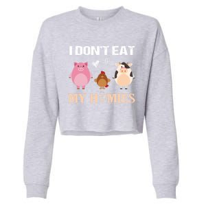 I Don`t Eat My Homies Vegan Vegetarian Great Gift Cropped Pullover Crew