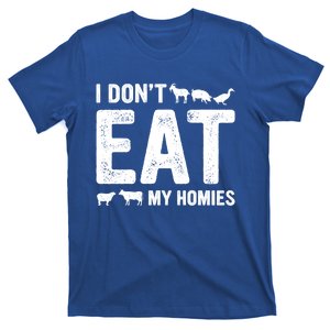 I Dont Eat My Homies Gift Vegan Gift T-Shirt