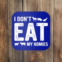 I Dont Eat My Homies Gift Vegan Gift Coaster