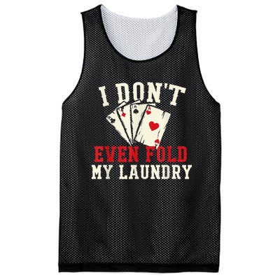 I Don't Even Fold My Laundry Poker Card Player Gambler Mesh Reversible Basketball Jersey Tank