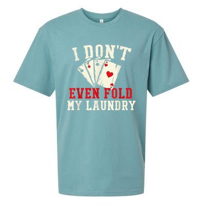 I Don't Even Fold My Laundry Poker Card Player Gambler Sueded Cloud Jersey T-Shirt