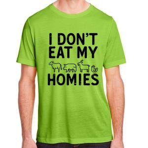 I Dont Eat My Homies Vegan Activism Protest Vegetarian Gift Adult ChromaSoft Performance T-Shirt