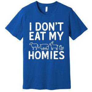 I Dont Eat My Homies Vegan Activism Protest Vegetarian Gift Premium T-Shirt