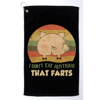 I Don't Eat Anything That Farts Funny Vintage Gift Platinum Collection Golf Towel