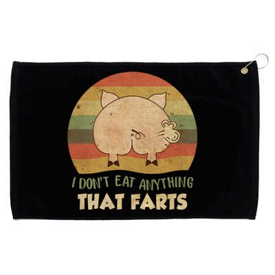 I Don't Eat Anything That Farts Funny Vintage Gift Grommeted Golf Towel