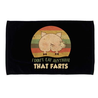 I Don't Eat Anything That Farts Funny Vintage Gift Microfiber Hand Towel