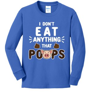 I Don't Eat Anything That Poops Gift Kids Long Sleeve Shirt