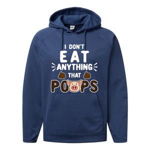 I Don't Eat Anything That Poops Gift Performance Fleece Hoodie