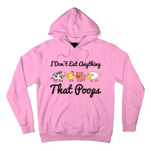 I Don't Eat Anything That Poops Vegetarian Vegan Meaningful Gift Hoodie