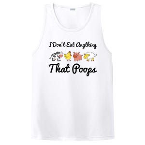 I Don't Eat Anything That Poops Vegetarian Vegan Meaningful Gift PosiCharge Competitor Tank