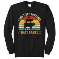 I DonT Eat Anything That Farts World Vegetarian Day Sweatshirt