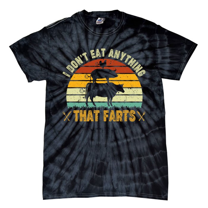 I DonT Eat Anything That Farts World Vegetarian Day Tie-Dye T-Shirt