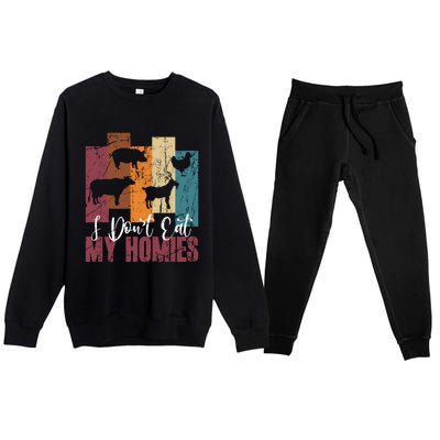 I DonT Eat My Homies Vegan Vegetarian Animal Rights Design Gift Premium Crewneck Sweatsuit Set