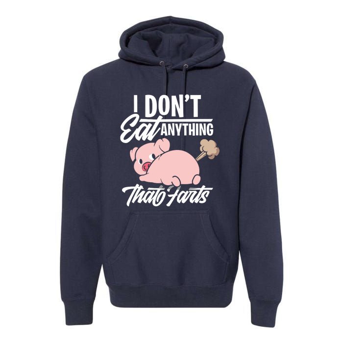 I Dont Eat Anything That Farts Funny Vegan Animal Lover Premium Hoodie