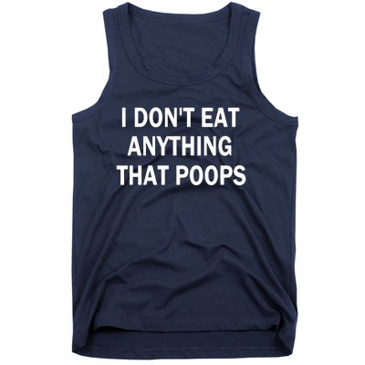 I Dont Eat Anything That Poops Vegan Plantbased Diet Tee Tank Top