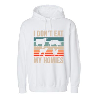 I Dont Eat My Homies Plant Based Diet Funny Vegetarian Gift Garment-Dyed Fleece Hoodie